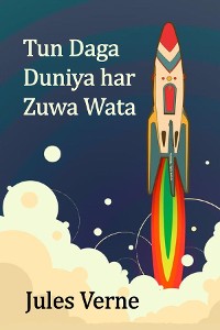 Cover Tun Daga Duniya har Zuwa Wata