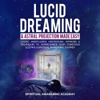 Cover Lucid Dreaming & Astral Projection Made Easy