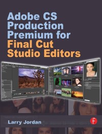 Cover Adobe CS Production Premium for Final Cut Studio Editors