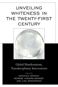 Cover Unveiling Whiteness in the Twenty-First Century