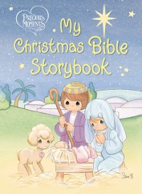 Cover Precious Moments: My Christmas Bible Storybook