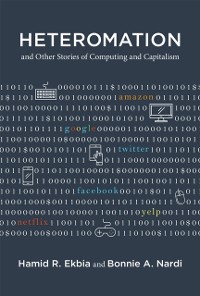 Cover Heteromation, and Other Stories of Computing and Capitalism
