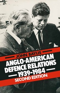 Cover Anglo-American Defence Relations, 1939-84