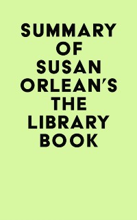 Cover Summary of Susan Orlean's The Library Book