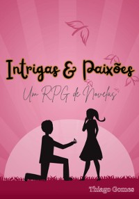 Cover Intrigas & Paixões - Um Rpg De Novelas