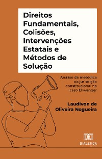 Cover Direitos Fundamentais, Colisões, Intervenções Estatais e Métodos de Solução