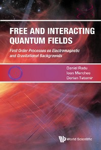 Cover FREE AND INTERACTING QUANTUM FIELDS