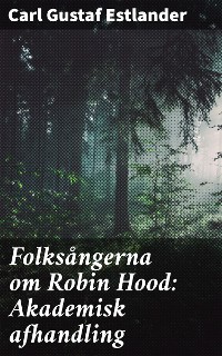 Cover Folksångerna om Robin Hood: Akademisk afhandling