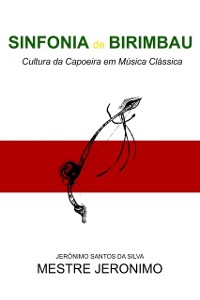 Cover Sinfonia de Birimbau Cultura da Capoeira em Musica Classica