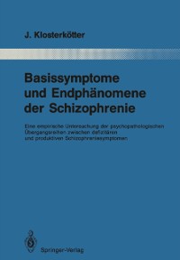 Cover Basissymptome und Endphänomene der Schizophrenie