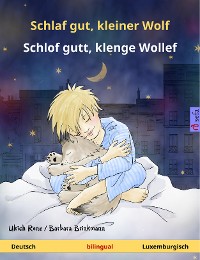 Cover Schlaf gut, kleiner Wolf – Schlof gutt, klenge Wollef (Deutsch – Luxemburgisch)