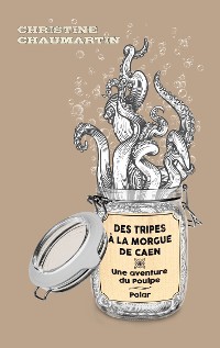 Cover Des tripes à la morgue de Caen