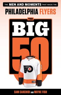 Cover Big 50: Philadelphia Flyers