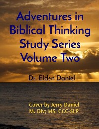 Cover Adventures in Biblical Thinking Study Series Volume Two