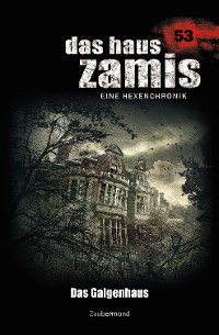 Cover Das Haus Zamis 53 - Das Galgenhaus