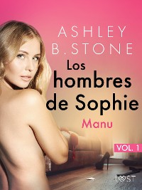 Cover Los hombres de Sophie 1: Manu – una novela corta erótica