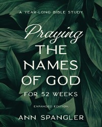 Cover Praying the Names of God for 52 Weeks, Expanded Edition