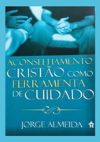 Cover Aconselhamento Cristão Como Ferramenta De Cuidado