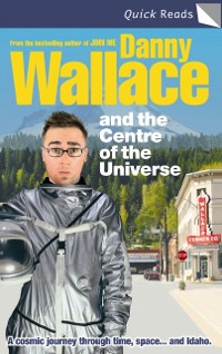 Cover Danny Wallace and the Centre of the Universe