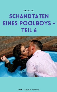 Cover Schandtaten eines Poolboys - Teil 6