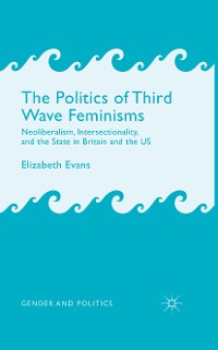Cover The Politics of Third Wave Feminisms