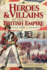 Cover Heroes & Villains of the British Empire
