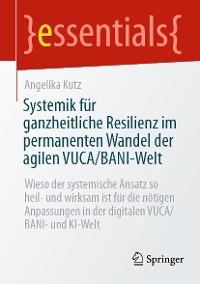 Cover Systemik für ganzheitliche Resilienz im permanenten Wandel der agilen VUCA/BANI-Welt
