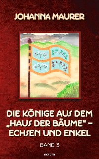 Cover Die Könige aus dem "Haus der Bäume" – Echsen und Enkel