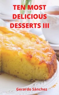 Cover Ten Most Delicious Desserts III
