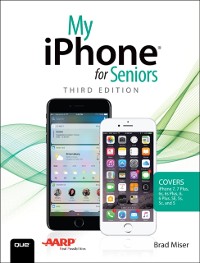 Cover My iPhone for Seniors (Covers iPhone 7/7 Plus and other models running iOS 10)