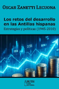 Cover Los retos del desarrollo en las Antillas hispanas. Estrategias y políticas (1945-2010)