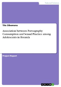 Cover Association between Pornography Consumption and Sexual Practice among Adolescents in Rwanda