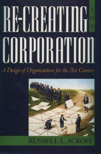 Cover Re-Creating the Corporation