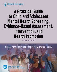 Cover A Practical Guide to Child and Adolescent Mental Health Screening, Evidence-based Assessment, Intervention, and Health Promotion