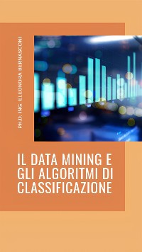 Cover Il Data mining e gli algoritmi di classificazione