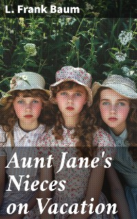 Cover Aunt Jane's Nieces on Vacation