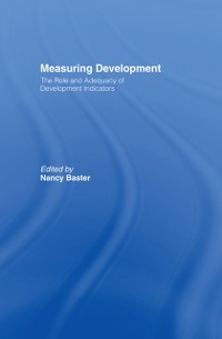 Cover Measuring Development: the Role and Adequacy of Development Indicators