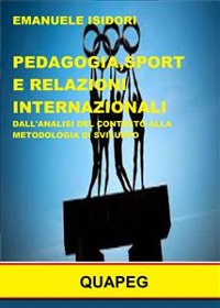 Cover Pedagogia, sport e relazioni internazionali. Dall'analisi del contesto alla metodologia di sviluppo