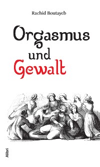 Cover Orgasmus und Gewalt