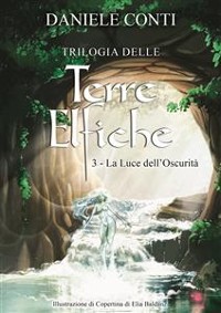 Cover Trilogia delle Terre Elfiche 3      La luce dell'oscurità