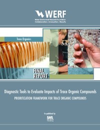 Cover Diagnostic Tools to Evaluate Impacts of Trace Organic Compounds (Prioritization Framework for TOrCs)