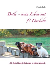 Cover Bolle - mein Leben mit 5! Dackeln