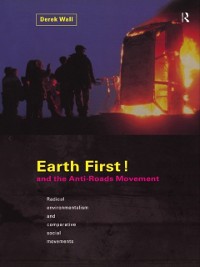 Cover Earth First! and the Anti-Roads Movement