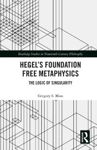 Cover Hegel’s Foundation Free Metaphysics
