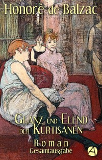 Cover Glanz und Elend der Kurtisanen. Gesamtausgabe