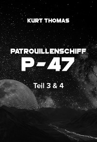 Cover Patrouillenschiff P-47: Teil 3 & 4