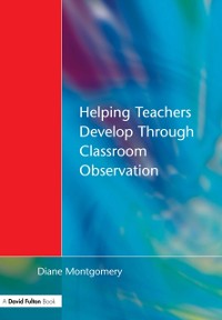 Cover Helping Teachers Develop through Classroom Observation