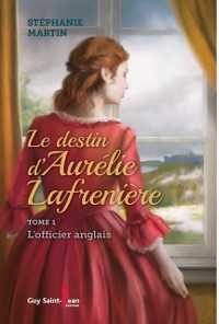 Cover Le destin d''Aurélie Lafrenière, tome 1