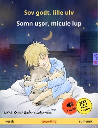 Cover Sov godt, lille ulv – Somn uşor, micule lup (norsk – rumensk)