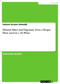 Cover Dibutyl Ether and Digestate from a Biogas Plant used in a 3D Plant